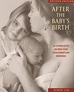 After the Baby's Birth...: A Woman's Way to Wellness: A Complete Guide for Postpartum Women - Lim, Robin, and Francisco, Jan (Photographer)
