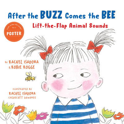 After the Buzz Comes the Bee: Lift-The-Flap Animal Sounds - Rogge, Robie