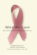 After the Cure: The Untold Stories of Breast Cancer Survivors