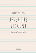 After The Descent: : Volume 5 (2017 - 2019)