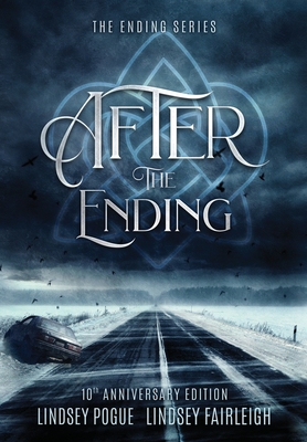 After The Ending: 10th Anniversary Special Edition - Pogue, Lindsey, and Fairleigh, Lindsey, and Sparks, Lindsey