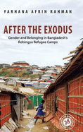 After the Exodus: Gender and Belonging in Bangladesh's Rohingya Refugee Camps