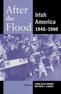 After the Flood: Irish America, 1945-1960