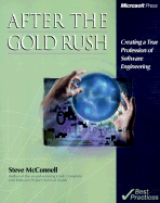 After the Gold Rush: Creating a True Profession of Software Engineering - McConnell, Steve M