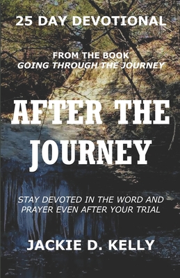 After the Journey: 25 Day Devotional - Kelly, Jackie D