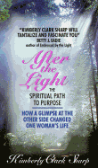 After the Light: The Spiritual Path to Purpose