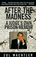 After the Madness: A Judge's Own Prison Memoir