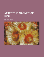 After the Manner of Men