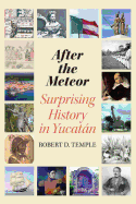 After the Meteor: Surprising History in Yucatn