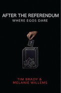 After The Referendum: Where Egos Dare