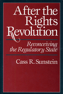After the Rights Revolution: Reconceiving the Regulatory State