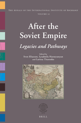 After the Soviet Empire: Legacies and Pathways - Eliaeson, Sven, and Harutyunyan, Lyudmila, and Titarenko, Larissa