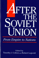 After the Soviet Union: From Empire to Nations