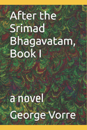 After the Srimad Bhagavatam, Book I