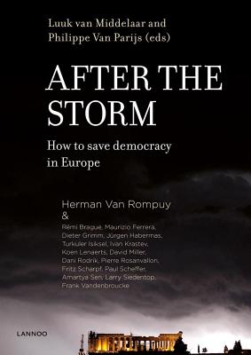 After the Storm - Rompuy, Herman van (Prologue by), and Middelaar, Luuk van (Epilogue by), and Parijs, Philippe van (Epilogue by)