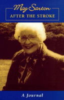 After the Stroke: A Journal - Sarton, May