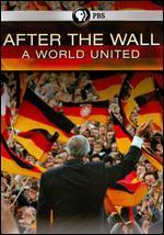 After the Wall: A World United