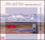 After Work Hour: Classical Music Selection, Vol. 9