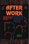 After Work: The Search for an Optimal Leisure Lifestyle - Stebbins, Robert Alan