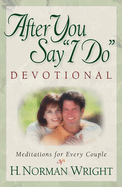 After You Say I Do Devotional: Meditations for Every Couple