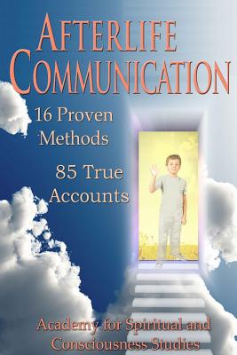 Afterlife Communication - Schwartz Ph D, Gary E, and Rinaldi M a, Sonia, and Giesemann M a, Suzanne