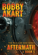 Aftermath 5: A Nuclear War Survival Thriller