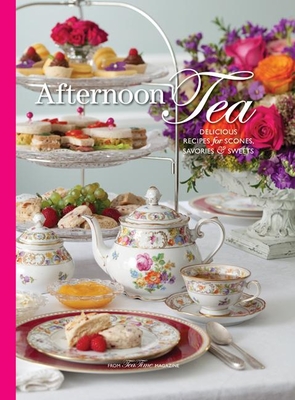 Afternoon Tea: Delicous Recipes for Scones, Savories & Sweets - Reeves, Lorna Ables (Editor)