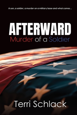 Afterward: Murder of a Soldier - Schlack, Terri