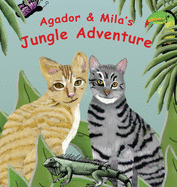 Agador & Mila's Jungle Adventure: Children's Picture Book