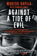 Against a Tide of Evil: How One Man Became the Whistleblower to the First Mass Murder Ofthe Twenty-First Century