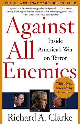 Against All Enemies: Inside America's War on Terror - Clarke, Richard A