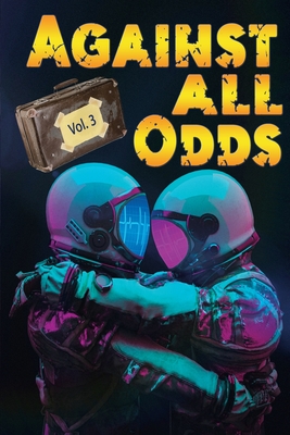Against All Odds: 7 stories of love in dangerous places - Dowsett, J a (Editor)