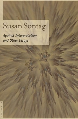 Against Interpretation: And Other Essays - Sontag, Susan
