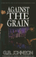 Against the Grain - Johnson, G B