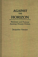 Against the Horizon: Feminism and Postwar Austrian Women Writers