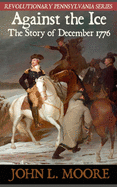 Against the Ice: The story of December 1776