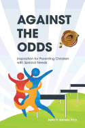 Against the Odds: Inspiration for Parenting Children with Special Needs