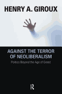 Against the Terror of Neoliberalism: Politics Beyond the Age of Greed