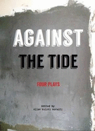 Against the tide: Four plays