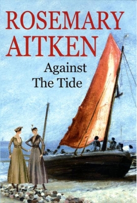 Against the Tide - Aitken, Rosemary