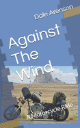 Against The Wind: A Motorcycle Ride