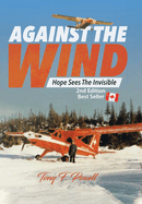 Against the Wind: Hope Sees the Invisible 2nd Edition