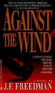 Against the Wind - Freedman, J F