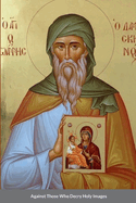 Against Those Who Decry Holy Images by Saint John of Damascus