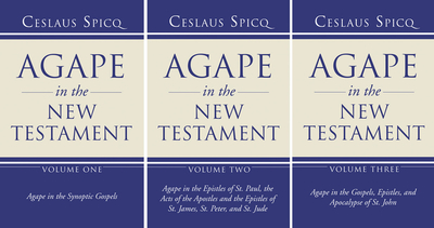 Agape in the New Testament, 3 Volumes - Spicq, Ceslas