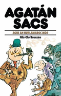 Agatn Sacs: Agatn Sacs Agus an Hurlamaboc Mr