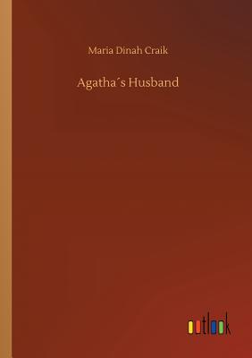 Agathas Husband - Craik, Maria Dinah