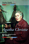 Agatha Christie: Traveler, Archaeologist, and Author