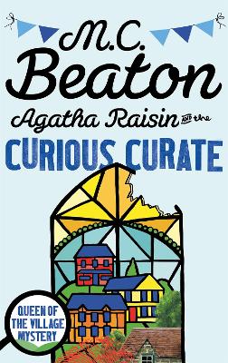 Agatha Raisin and the Curious Curate - Beaton, M.C.
