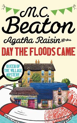 Agatha Raisin and the Day the Floods Came - Beaton, M.C.